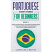 Portuguese Short Stories for Beginners Book 5: Over 100 Dialogues & Daily Used Phrases to Learn Portuguese in Your Car. Have Fun & Grow Your Vocabular