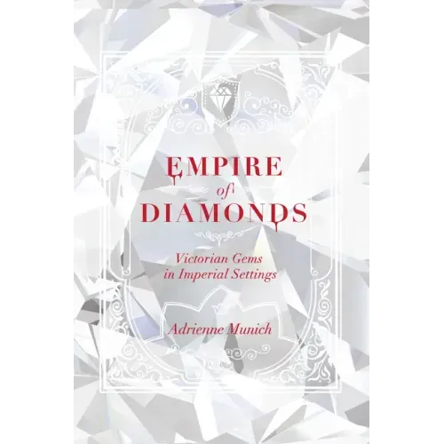 Empire of Diamonds: Victorian Gems in Imperial Settings
