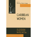 Caribbean Women: An Anthology of Non-Fiction Writing, 1890-1981