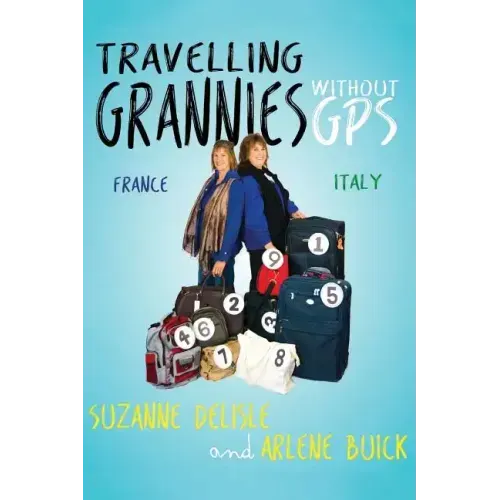 Travelling Grannies Without GPS: France and Italy