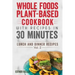 Whole Foods Plant-based Cookbook With Recipes In 30 Minutes (Lunch And Dinner Recipes) Vol. 2