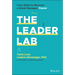 The Leader Lab: Core Skills to Become a Great Manager, Faster