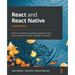 React and React Native - Fourth Edition: Build cross-platform JavaScript applications with native power for the web, desktop, and mobile