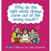 Why Do the Right Words Always Come Out of the Wrong Mouth?