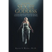 Sex and the Goddess: An Intimate Exploration of Woman's Erotic Spirit and Sacred Sexual Power in Myth, Legend, Life, and History (Volume On