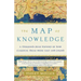 The Map of Knowledge: A Thousand-Year History of How Classical Ideas Were Lost and Found
