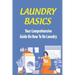 Laundry Basics: Your Comprehensive Guide On How To Do Laundry: When To Use Cold Water Wash Clothes