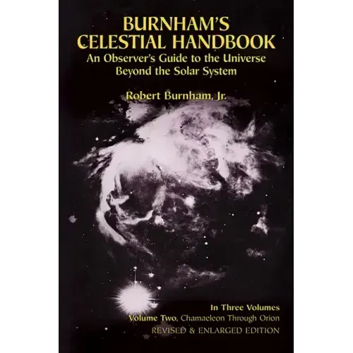 Burnham's Celestial Handbook, Volume Two: An Observer's Guide to the Universe Beyond the Solar System Volume 2