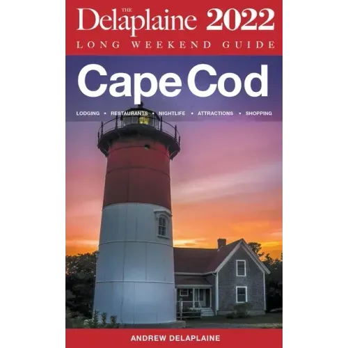 Cape Cod - The Delaplaine 2022 Long Weekend Guide