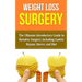 Weight Loss Surgery: The Ultimate Introductory Guide to Bariatric Surgery, Including Gastric Bypass, Sleeve, And Diet