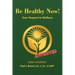 Be Healthy Now!: Your Passport to Wellness