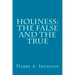 Holiness: The False and the True