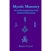 Mystic Masonry: An esoteric interpretation of the symbols in Freemasonry