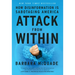 Attack from Within: How Disinformation Is Sabotaging America