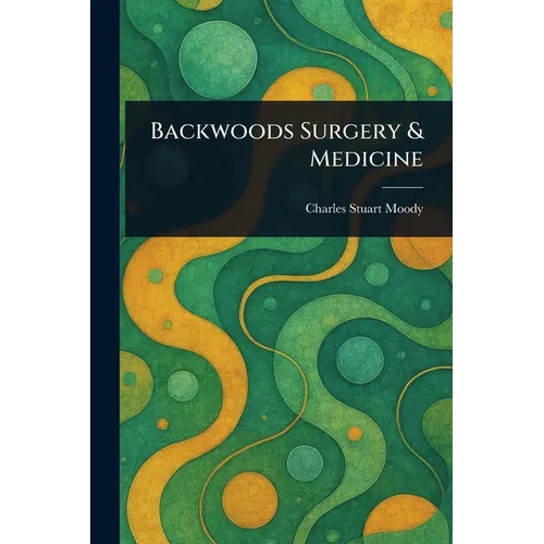 Backwoods Surgery & Medicine