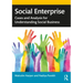 Social Enterprise: Cases and Analysis for Understanding Social Business