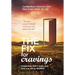The Fix for Cravings: One(S) That Didn't Work, and Now One Which Works