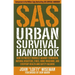 SAS Urban Survival Handbook: How to Protect Yourself Against Terrorism, Natural Disasters, Fires, Home Invasions, and Everyday Health and Safety Hazar