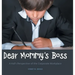 Dear Mommy's Boss: A Kid's Perspective of the Corporate Workplace