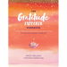 The Gratitude Explorer Workbook: Guided Practices, Meditations, and Reflections for Cultivating Gratefulness in Daily Life