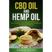 CBD Oil and Hemp Oil The Amazing CBD Oil Benefits for Pain, Anxiety, and Other CBD Oil Benefits for Overall Health