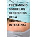 Testimonio Sobre los Beneficios de la Higiene Intestinal: Como he recuperado un vientre plano, la cintura afilada, la calma, un sueno descansado, una