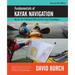 Fundamentals of Kayak Navigation: Master the Traditional Skills and the Latest Technologies, Revised Fourth Edition