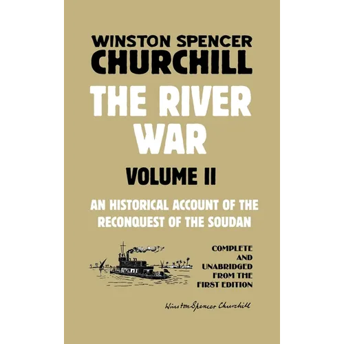 The River War Volume 2: An Historical Account of the Reconquest of the Soudan