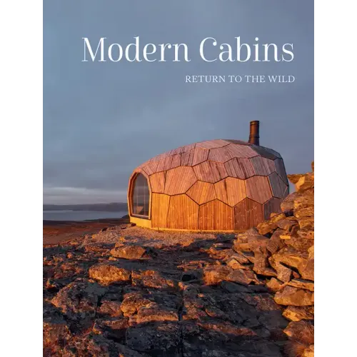 Modern Cabins: Return to the Wild
