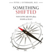 Something Shifted