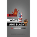 Red, White and Black: An American Story