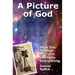 A Picture of God: How the Shroud of Turin changes everything