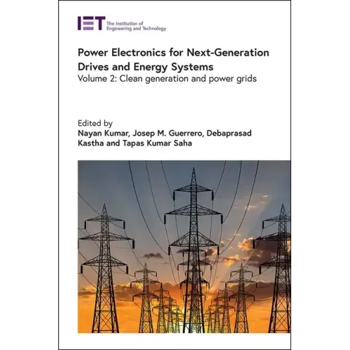 Power Electronics for Next-Generation Drives and Energy Systems: Clean Generation and Power Grids