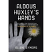 Aldous Huxley's Hands: His Quest for Perception and the Origin and Return of Psychedelic Science