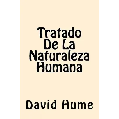 Tratado De La Naturaleza Humana (Spanish Edition)