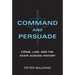 Command and Persuade: Crime, Law, and the State Across History