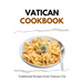 Vatican Cookbook: Traditional Recipes from Vatican City