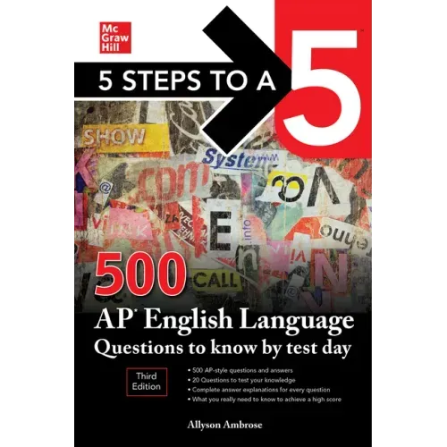 5 Steps to a 5: 500 AP English Language Questions to Know by Test Day, Third Edition