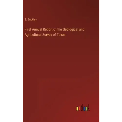 First Annual Report of the Geological and Agricultural Survey of Texas