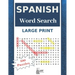 Large Print Spanish Word Search: Have Fun With 100 Stress-Relieving Puzzles for Adults and Kids (8.5"X11" Large Print).