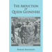 The Abduction of Queen Guinevere