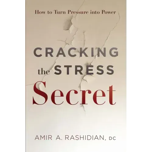 Cracking the Stress Secret: How to Turn Pressure Into Power