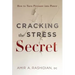Cracking the Stress Secret: How to Turn Pressure Into Power
