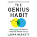 The Genius Habit: How One Habit Can Radically Change Your Work and Your Life