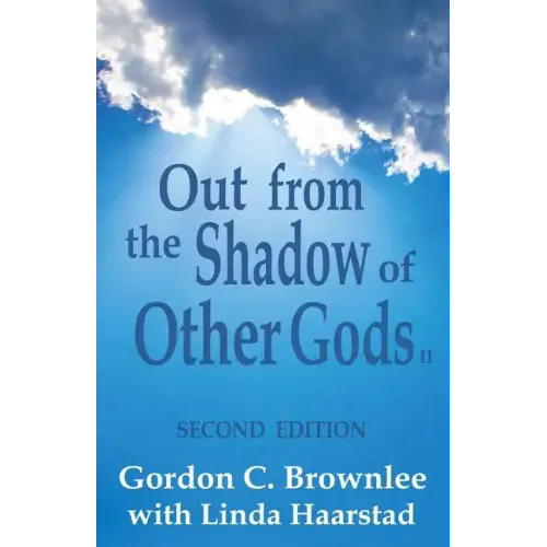 Out From the Shadow of Other Gods II: Second Edition