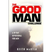 The GOOD MAN Challenge: A 30-Day Devotional for Men