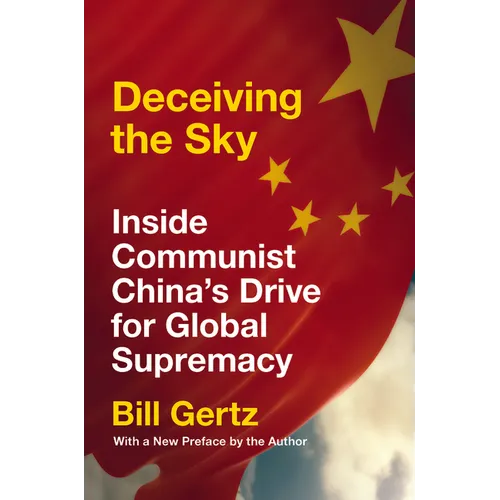 Deceiving the Sky: Inside Communist China's Drive for Global Supremacy
