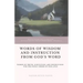 Words of Wisdom and Instruction from God's Word: Word's of Truth, Conviction, and Instruction for the Godly Order of Our Lives