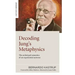 Decoding Jung's Metaphysics: The Archetypal Semantics of an Experiential Universe