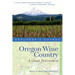 Explorer's Guide Oregon Wine Country: A Great Destination